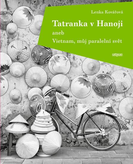 Kniha: Tatranka v Hanoji aneb Vietnam, můj para - Kovářová Lenka