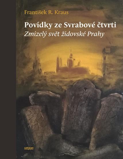 Kniha: Povídky ze Svrabové čtvrti - Zmizelý svět židovské Prahy - Kraus František R.