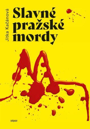 Kniha: Slavné pražské mordy - Jitka Kačánová
