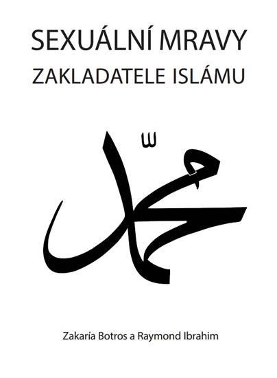 Kniha: Sexuální mravy zakladatele islámu - Botros Zakaría, Ibrahim Raymond