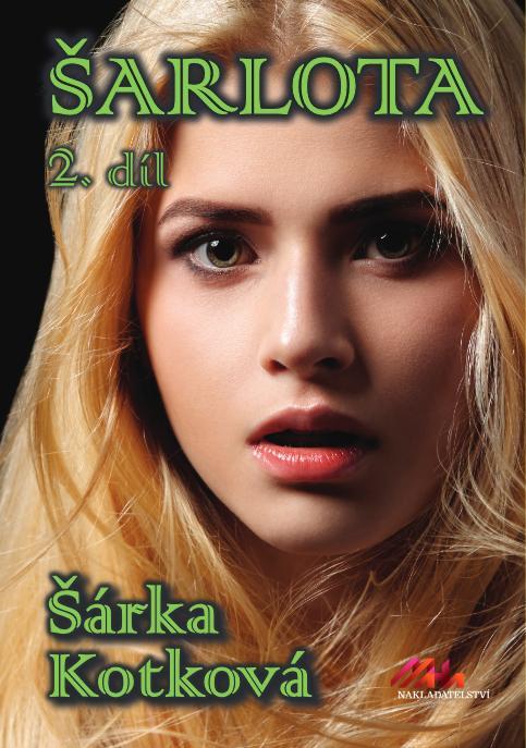 Kniha: Šarlota 2. díl - Kotková Šárka