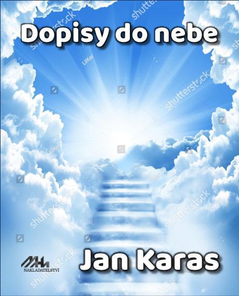 Kniha: Dopisy do nebe - Karas Jan