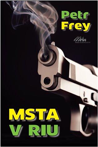 Kniha: Msta v Riu - Frey Petr