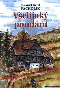 Kniha: Všelijaký poudání - Pacholík, František Karel