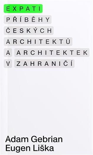 Kniha: Expati - Příběhy českých architektů a architektek v zahraničíautor neuvedený