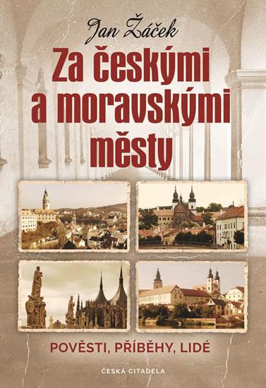 Kniha: Za českými a moravskými městy - Jan Žáček