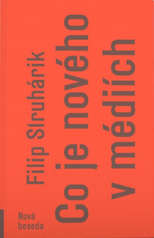 Kniha: Co je nového v médiích - Struhárik Filip