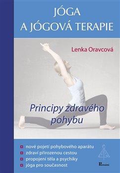 Kniha: Jóga a jógová terapie - Principy zdravého pohybu - Oravcová Lenka