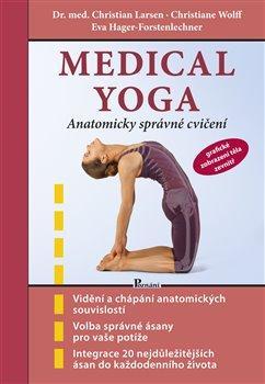 Kniha: Medical yoga - Anatomicky správné řešení - Larsen a kolektiv Christian