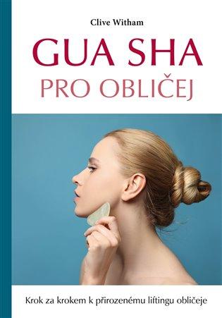 Kniha: Gua sha pro obličej - Witham, Clive