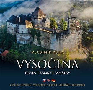 Kniha: Vysočina - hrady, zámky, památky - Kunc, Vladimír