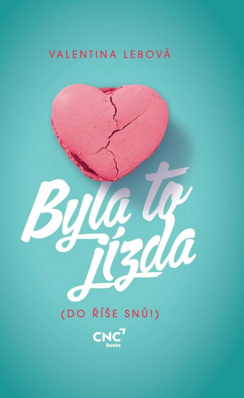 Kniha: Byla to jízda (Do říše snů!) - Lebová Valentina