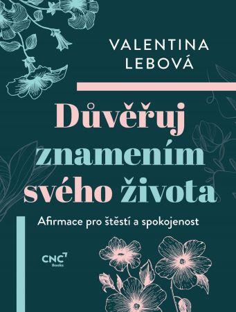 Kniha: Důvěřuj znamením svého života - Valentina Lebová