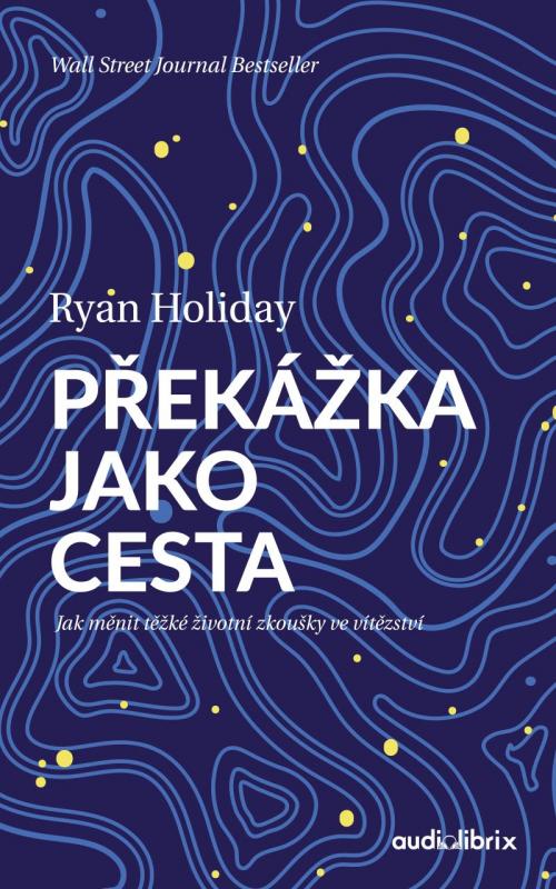 Kniha: Překážka jako cesta - Ryan Holiday