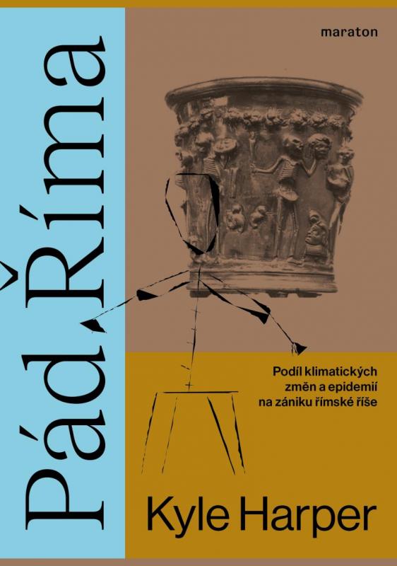 Kniha: Pád Říma - Podíl klimatických změn a epidemií na zániku římské říše - Harper Kyle
