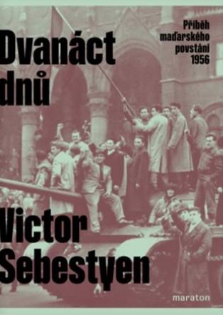 Kniha: Dvanáct dnů - Victor Sebestyen