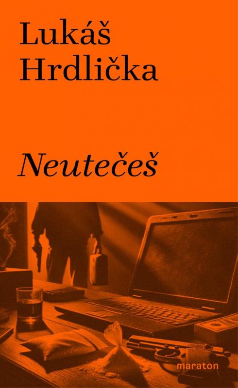 Kniha: Neutečeš - Hrdlička Lukáš