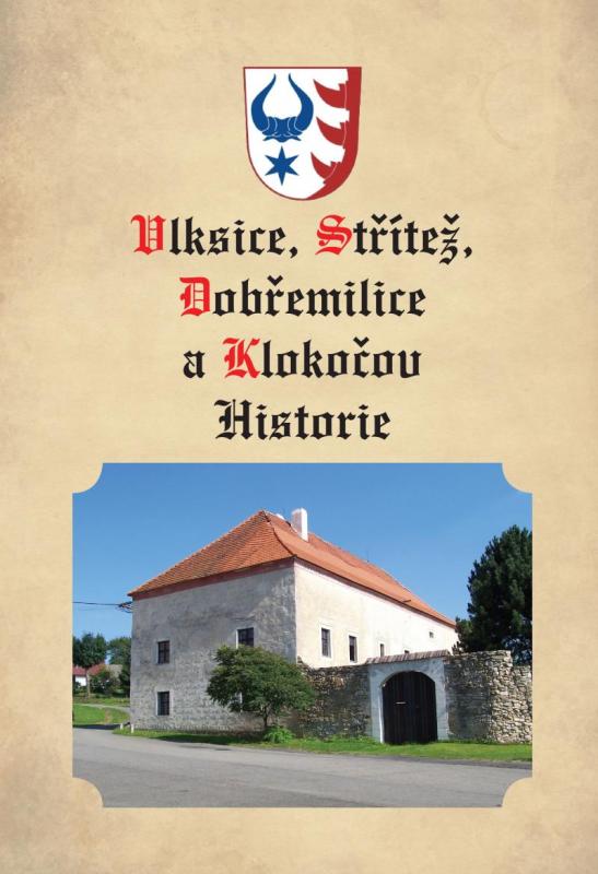 Kniha: Vlksice, Střítež, Dobřemilice, Klokočov - Historie - Koutník Jiří