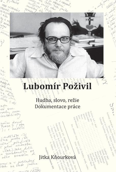 Kniha: Lubomír Poživil - Hudba, slovo, režie, dokumentace práce - Kňourková Jitka