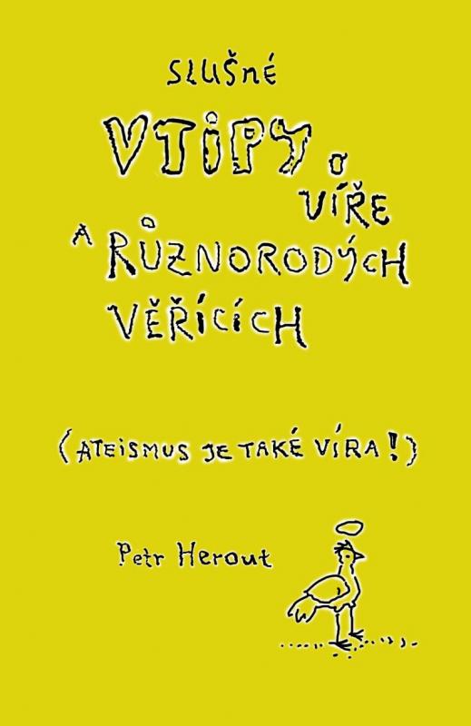 Kniha: Slušné vtipy o víře a různorodých věřících (Ateismus je také víra!) - Herout Petr