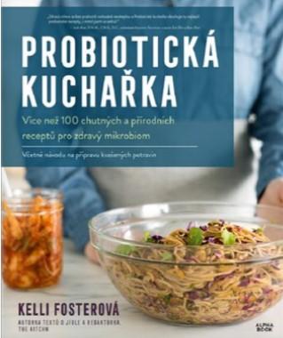 Kniha: Probiotická kuchařka - Kelli Fosterová