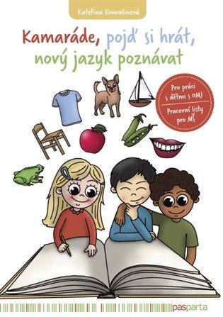 Kniha: Kamaráde, pojď si hrát, nový jazyk poznávat - Konvalinová, Kateřina