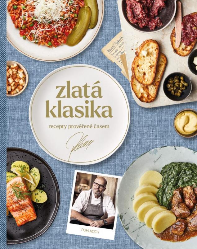 Kniha: Zlatá klasika / Recepty prověřené časem - Pohlreich Zdeněk