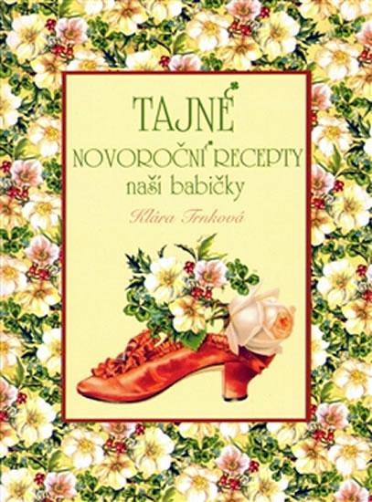 Kniha: Tajné novoroční recepty naší babičky - Trnková Klára