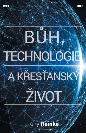 Kniha: Bůh, technologie a křesťanský život - Tony Reinke
