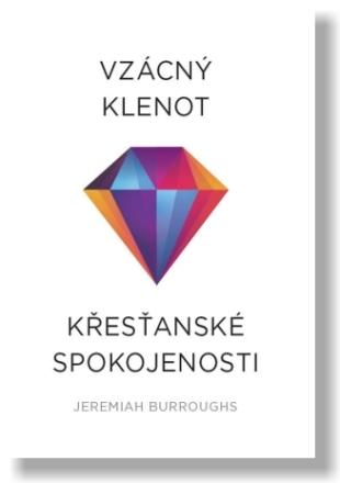 Kniha: Vzácný klenot křesťanské spokojenosti - Jeremiah Burroughs