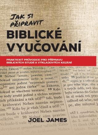 Kniha: Jak si připravit biblické vyučování - Joel James