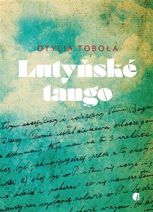 Kniha: Lutyňské tango - Tobola, Otylia