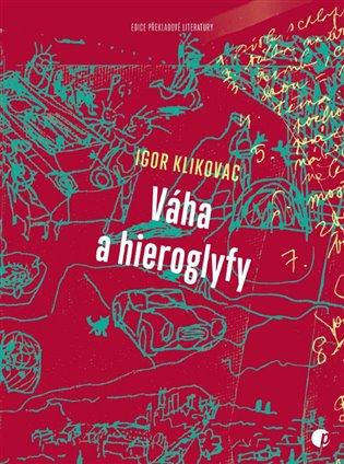 Kniha: Váha a hieroglyfy - Klikovac, Igor