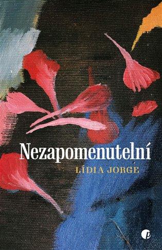 Kniha: Nezapomenutelní - Jorge, Lídia