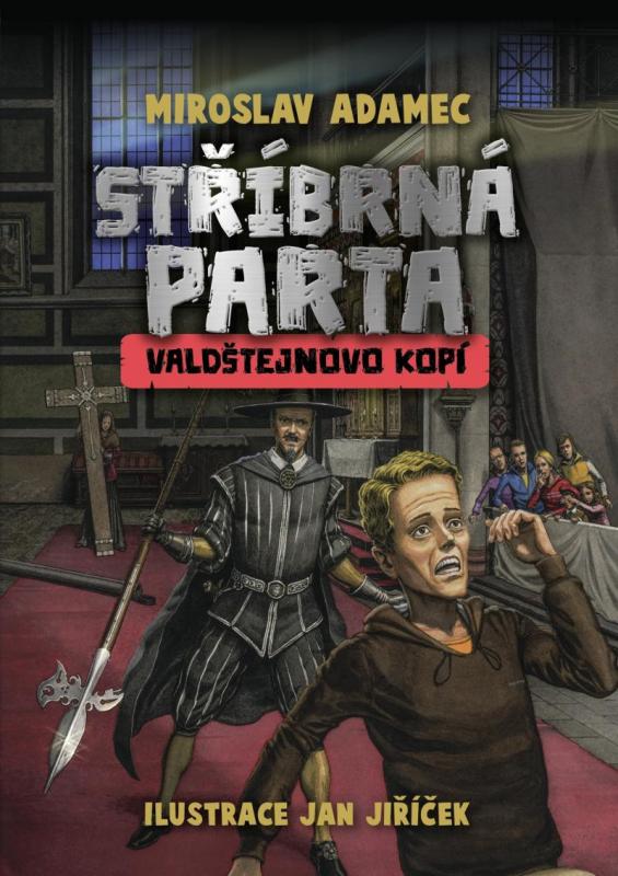Kniha: Stříbrná parta - Valdštejnovo kopí - Adamec Miroslav