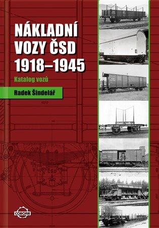 Kniha: Nákladní vozy 1918-1945 - Katalog vozů - Šindelář, Radek