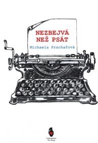 Nezbejvá, než psát