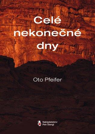 Kniha: Celé nekonečné dny - Pfeifer, Oto