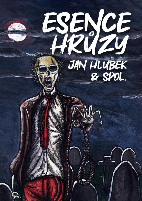 Kniha: Esence hrůzy - Hlubek Jan