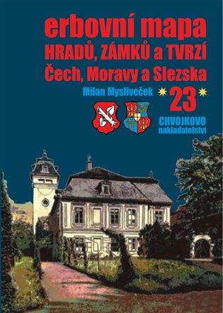 Kniha: Erbovní mapa hradů, zámků a tvrzí Čech, Moravy a Slezska 23 - Mysliveček, Milan