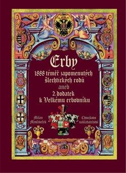 Kniha: Erby 1888 téměř zapomenutých šlechtických rodů - Milan Mysliveček