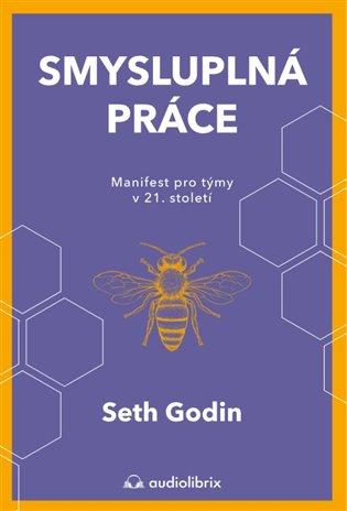Kniha: Smysluplná práce - Godin, Seth