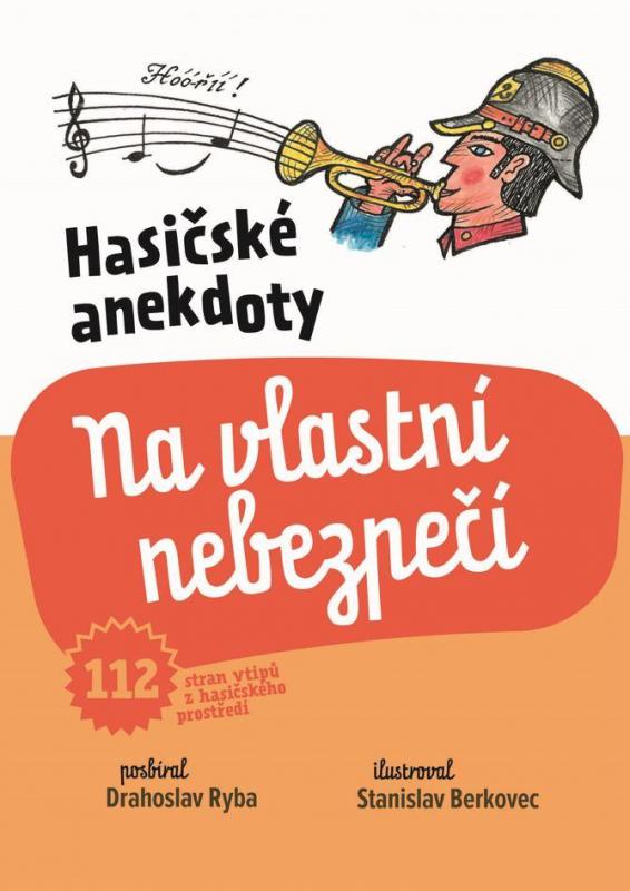 Kniha: Hasičské anekdoty – Na vlastní nebezpečí - Ryba Drahoslav