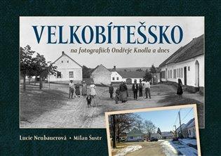Kniha: Velkobítešsko na fotografiích Ondřeje Knolla a dnesautor neuvedený