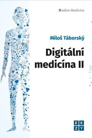 Kniha: Digitální medicína II - Miloš Táborský