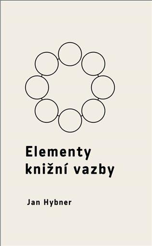 Kniha: Elementy knižní vazby - Hybner, Jan