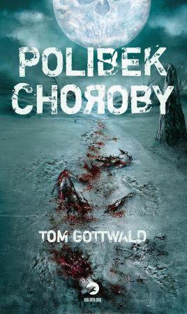 Kniha: Polibek choroby - Tom Gottwald
