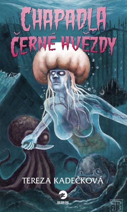 Kniha: Chapadla Černé hvězdy - Kadečková Tereza