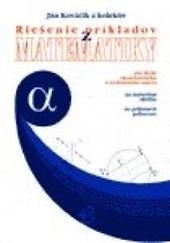 Kniha: Riešenie príkladov z matematiky - Ján Kováčik