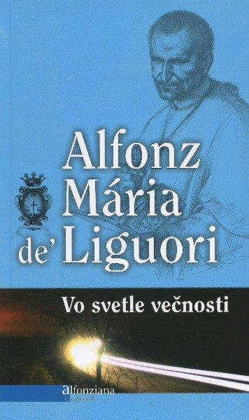 Kniha: Vo svetle večnosti - Alfonz Mária de' Liguori